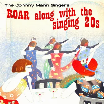 Roar Along with the Singing 20's by The Johnny Mann Singers