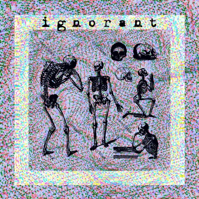 Ignorant