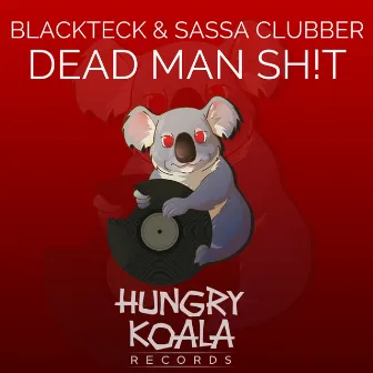 Dead Man Sh!t by Sasa Clubber