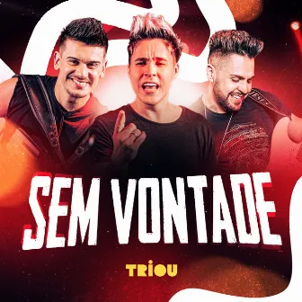 Sem Vontade by Triou