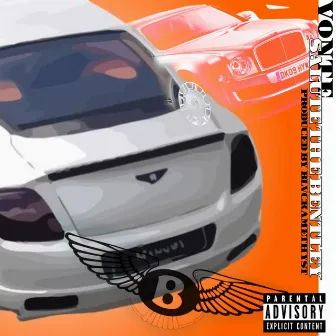 SALUTE THE BENTLEY by Vonte