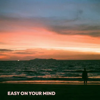 Easy on Your Mind by Sasha & the Bear