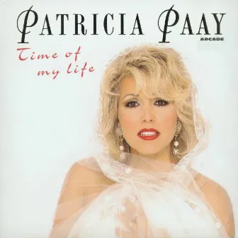 Time Of My Life by Patricia Paay