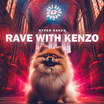 Rave With Kenzo by Hyper Kenzo