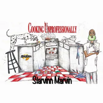 COOKING UNPROFESSIONALY by Starvinn Marvin