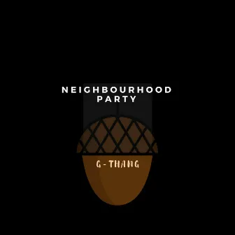 Neighbourhood Party by G-Thang