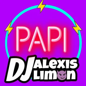 Papi by DJ Alexis Limón