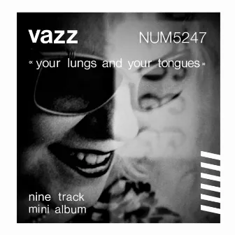 Your Lungs And Your Tongues by Vazz