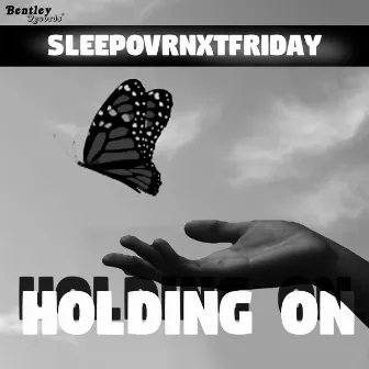 Holding On by Sleepovrnxtfriday