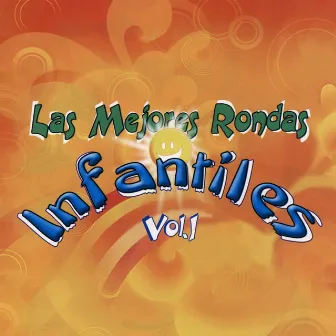 Las Mejores Rondas Infantiles, Vol. 1 by Rondas Infantiles