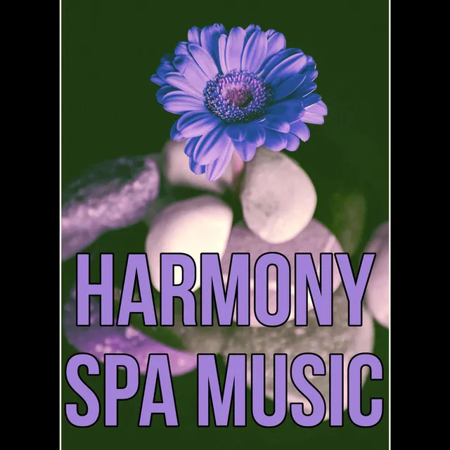 Harmony Spa Music – Pure Spa, Nature Sounds, Stress Relief, Relaxing Spa Background Music, Sensual Massage