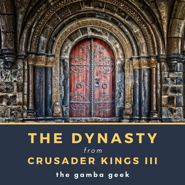 The Dynasty (From "Crusader Kings III")