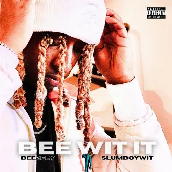 BEE WIT IT by Bee2Fly