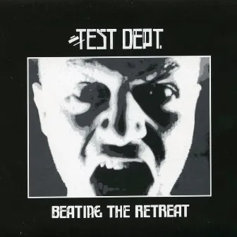 Beating The Retreat by Test Dept