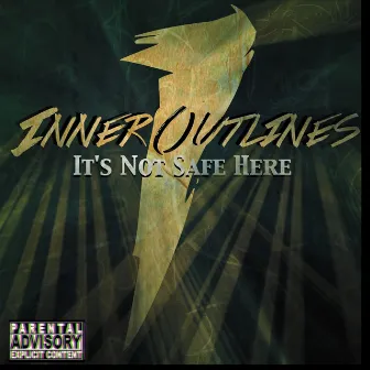 It's Not Safe Here by Inner Outlines