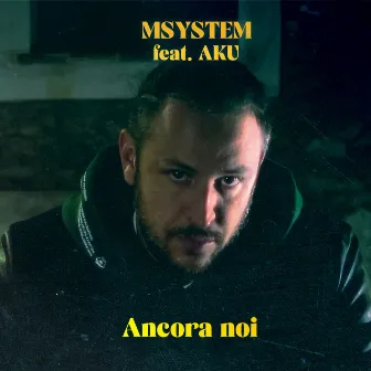 Ancora noi by Msystem