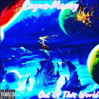 Out Of This World by Cayne Money