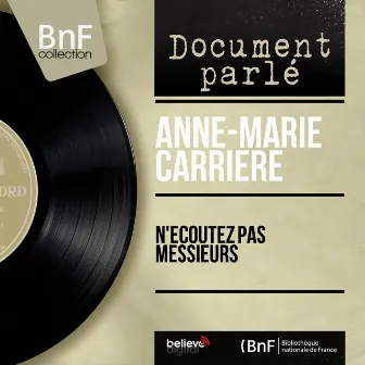 N'écoutez pas messieurs (Live, Mono Version) by Anne-Marie Carriere