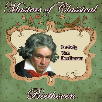 Ludwig Van Beethoven: Masters of Classical. Beethoven by José Antonio López de Arjona