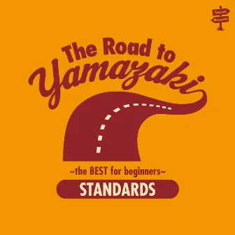 The Road to YAMAZAKI ~ the BEST for beginners ~ [STANDARDS] by Masayoshi Yamazaki