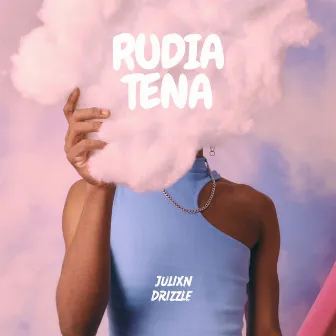 Rudia Tena by Julixn Drizzle