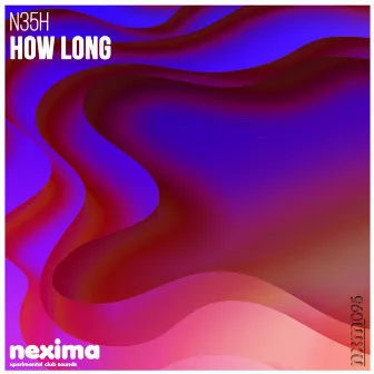 How Long by N35H