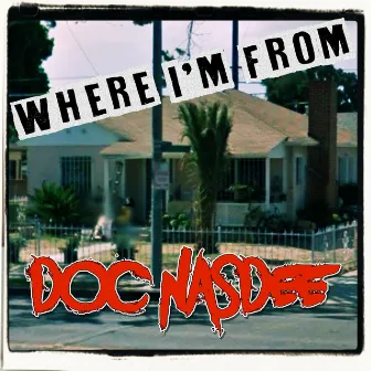 Where I'm From by Doc Nasdee