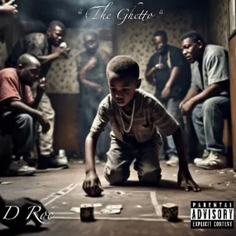 The Ghetto by D Roc