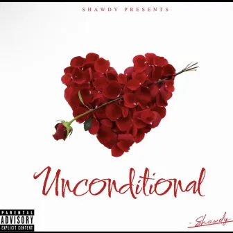 Unconditional by Shawdy