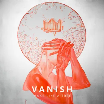 Vanish by Make Like A Tree