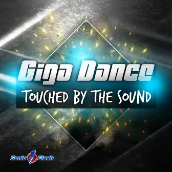 Touched by the Sound (Original Mixes) by Giga Dance