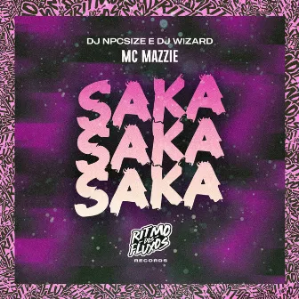 Saka Saka Saka by DJ NpcSize