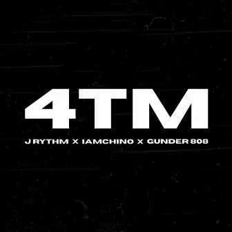 4TM by J Rythm