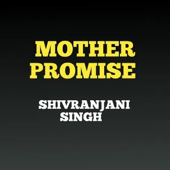 Mother promise by Shivranjani Singh