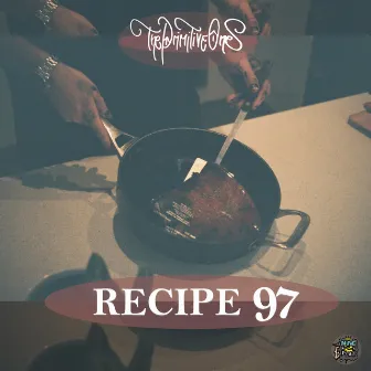 RECIPE 97 by the Primitive One