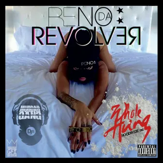 Whole Thang EP by Reno da Revolver