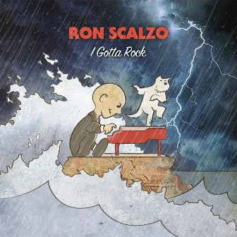 I Gotta Rock by Ron Scalzo