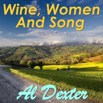 Wine, Women, And Song by Al Dexter