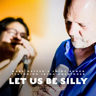 Let us be silly by Marc Welter's Joint Bunch