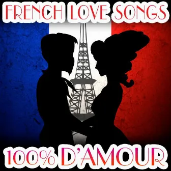 100% D'amour - French Love Songs by Chateau Pop