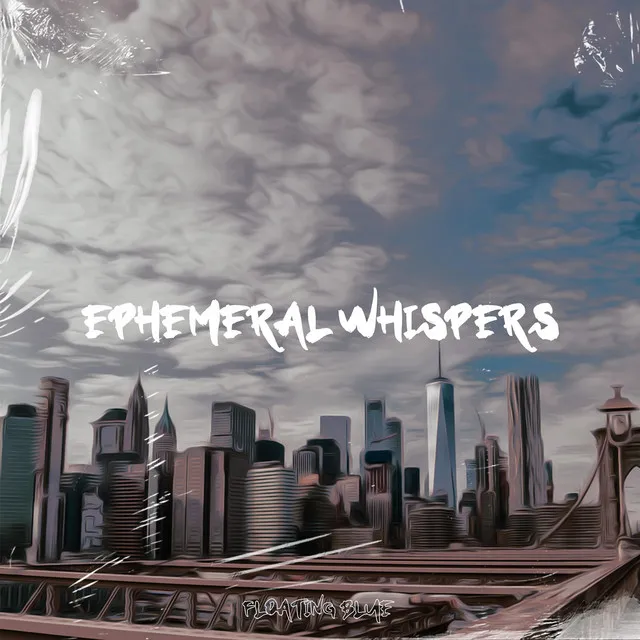 Ephemeral Whispers