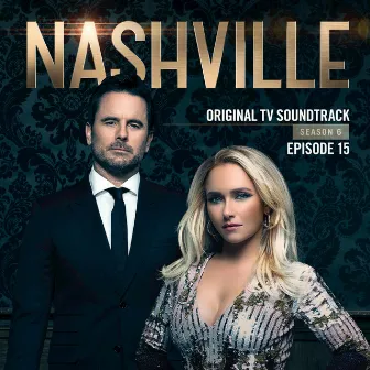 Nashville, Season 6: Episode 15 (Music from the Original TV Series) by Nashville Cast