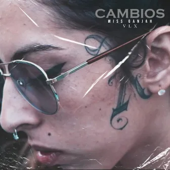 Cambios by Miss Ganjah