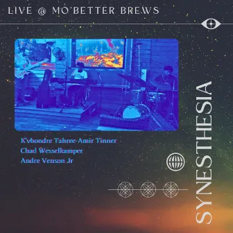 SYNESTHESIA LIVE @ MO'BETTER BREWS by Tahree-Amir