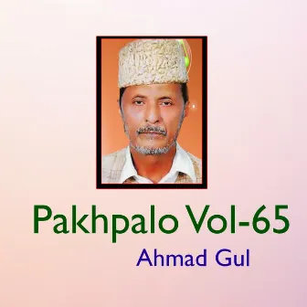 Pakhpalo, Vol. 65 by Ahmad Gul