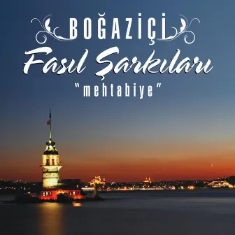 Boğaziçi Fasıl Şarkıları: Mehtabiye by Berna Anter