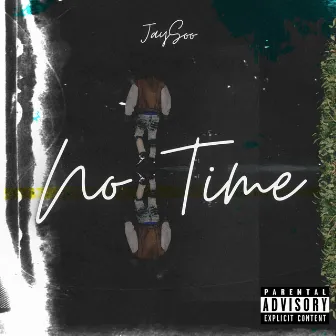 No Time by JaySoo