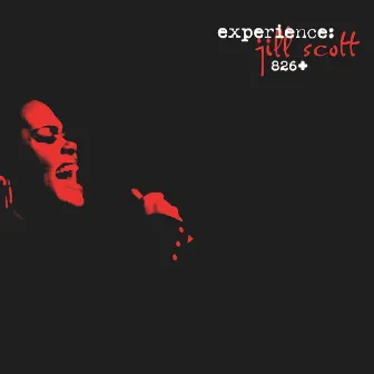 Experience: Jill Scott 826+ by Jill Scott