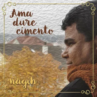 Ama Dure Cimento by Nagib