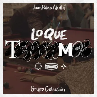 Lo que teníamos (Remix) by Juan Pablo Alcalá